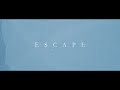 Escape  cinematic shortfilm