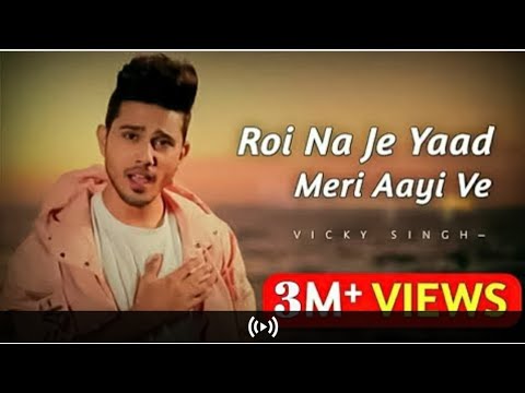 Roi Na Je Yaad Meri Ai Ve  Vicky Singh  Anam DarbarSunny chopra  Aadil Khan  Hindi Sad Song