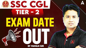 SSC CGL Tier 2 Exam Date 2025 | SSC CGL Exam Date Out | SSC CGL Tier 2 Strategy | By Pawan Sir