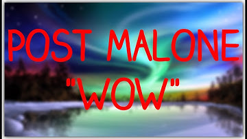 Post Malone - Wow (clean, lyrics)