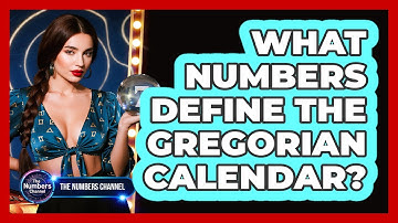 What Numbers Define The Gregorian Calendar?