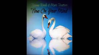 Tiziana Rivale & Marc Fruttero - Time on Your Mind (Italo Disco New Generation Radio Edit)