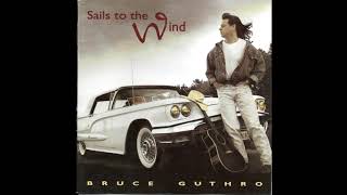 Bruce Guthro - Sails To The Wind