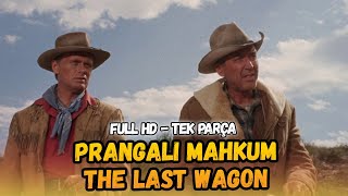 Prangalı Mahkûm (The Last Wagon) - 1956 | Kovboy ve Western Filmleri