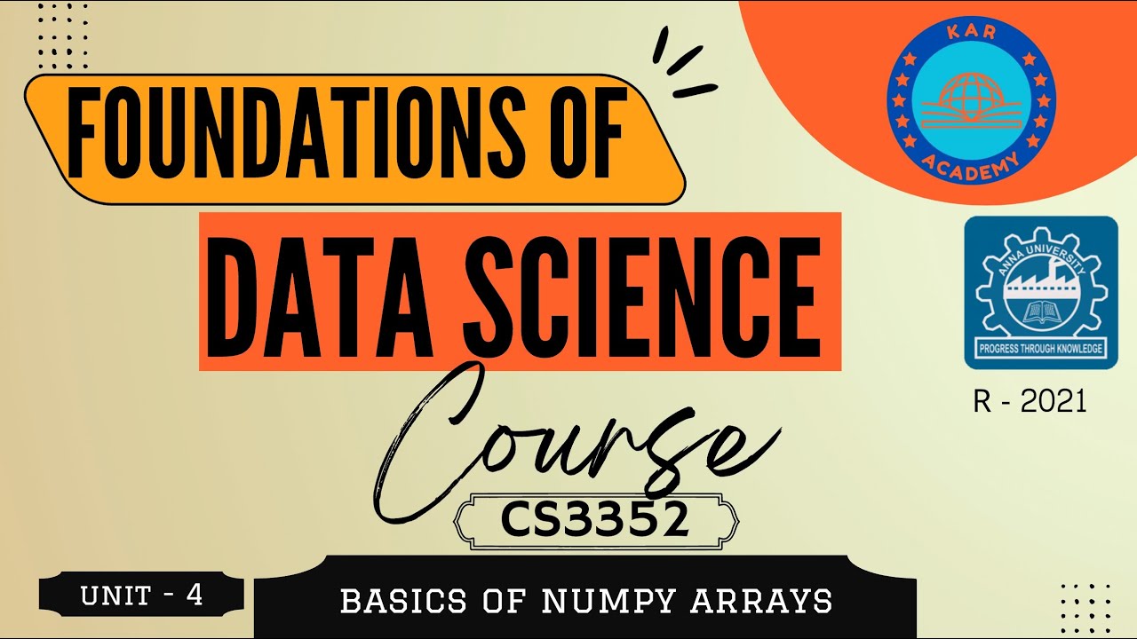 CS3352 Unit-4 | Basics of Numpy Arrays Part1 | Foundations of Data ...