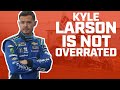 Kyle Larson Is Not Overrated