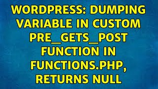 Wordpress: Dumping variable in custom pre_gets_post function in functions.php, returns NULL