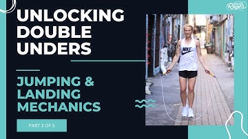 Unlocking Double Unders - Jumping and Landing Mechanics