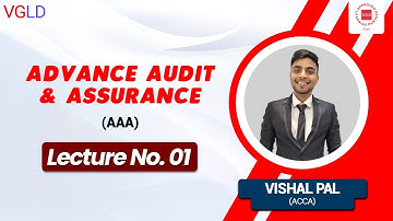 ACCA - Advance Audit and Assurance (AAA) Lecture No. 01 by Vishal Pal  #acca #aaa #vgld