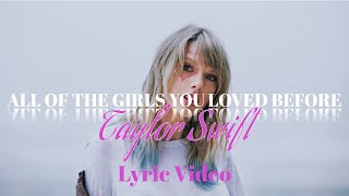 All of the girls you Loved Before - Taylor Swift (Lyric Video)