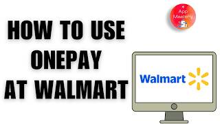 How To Use Onepay At Walmart screenshot 4