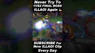 Never 1VS2 FINAL BOSS ILLAOI #illaoi #leagueoflegends #toplane #lolshorts #lol#outplayed#shortvideo