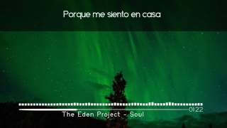 The Eden Project - Soul | Sub-Español