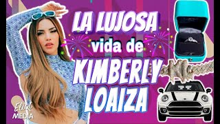 LA LUJOSA VIDA DE KIMBERLY LOAIZA Te decimos sus posesiones más valiosas