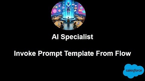 6. How to Series | Salesforce AI Specialist |  Invoke Prompt Template From Flow
