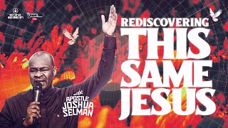 Rediscovering This Same Jesus | Apostle Joshua Selman | Holy Convocation 2024