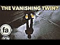 Can twins vanish  factsma