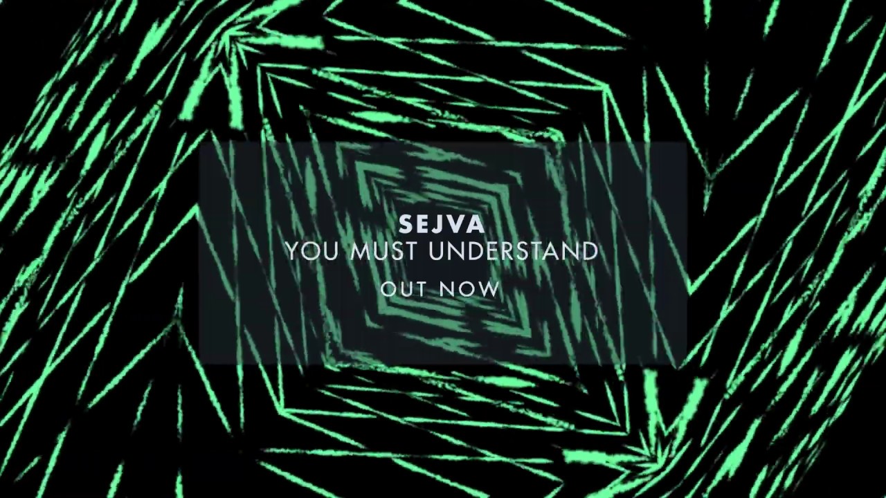 Sejva – You Must Understand
