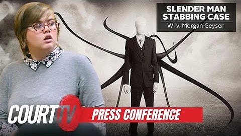 PRESS CONFERENCE: Slender Man Stabbing | WI v. Morgan Geyser