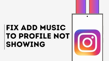 How to Fix Add Music to Profile not Showing on Instagram