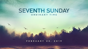Weekend Reflection - Seventh Sunday in Ordinary Time