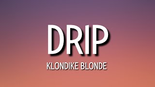 klondike blonde - drip (lyrics) ft. dixie d'amelio | pull up in a brand new whip [tiktok song]