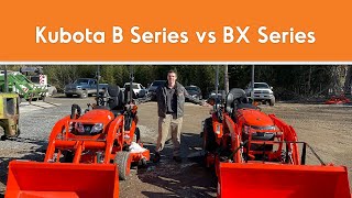 Kubota B Series vs BX Series