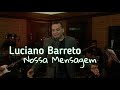 Luciano barreto  nossa mensagem  pockt show dvd no limite  gravadora barretos music