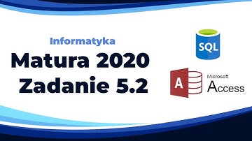 Matura Informatyka 2020 - Zadanie 5.2 - Bazy danych