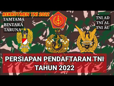 PENDAFTARAN TNI TA.2022 || PERSIAPAN PENDAFTARAN TNI AD,  TNI AL, TNI AU TAHUN 2022