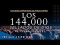 Los 144,000 Sellados de Dios - Estudio del libro de Apocalipsis con el Ps. Cesar González