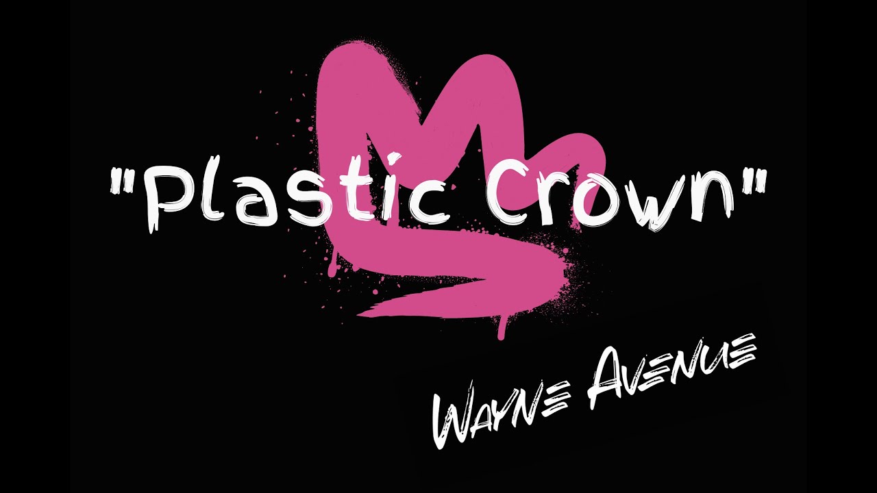 "Plastic Crown" - Wayne Avenue (Official Lyric Video)
