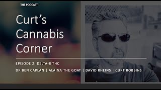 Curt's Cannabis Corner Ep 2: Delta-8 THC  (Full Episode 18 mins)