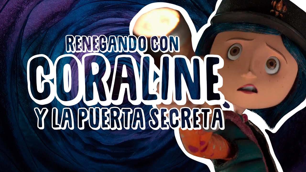 Renegando con Coraline y la puerta secreta | Resumen, crítica y opinión