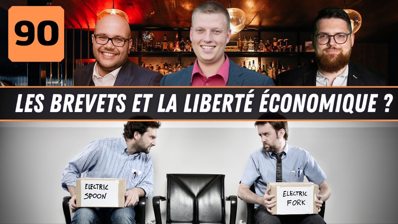 90 | Les BREVETS et la liberté économique ?