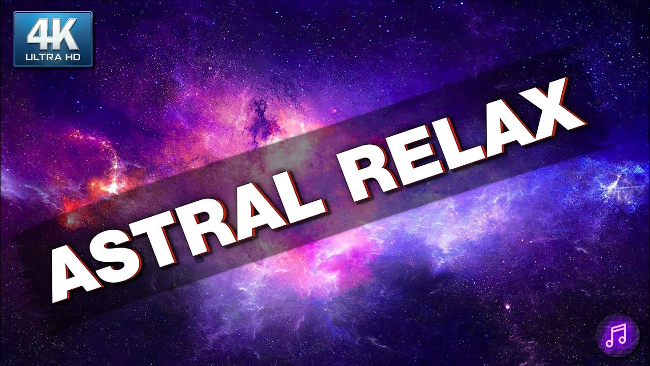 4K космический релакс и транс музыка - полный выход в астрал / Space relax & trance music - astr