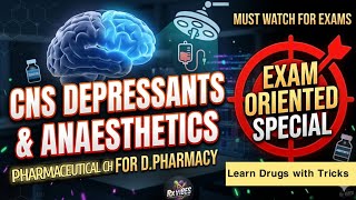 CNS Depressants & Anaesthetics | Pharmaceutical chemistry for D.Pharmacy | Exam Oriented Special 🎯
