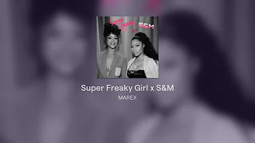 Super Freaky Girl x S&M - Nicki Minaj, Rihanna [MASHUP]