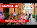 Istanbul 2023 Around Galata Tower Walking Tour - 4k 60fps