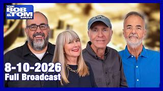 The BOB AND TOM SHOW - August 10, 2026