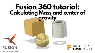 Fusion 360: Calculating mass and center of gravity