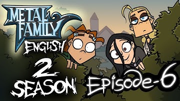 Metal Family season 2 episode 6