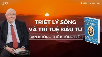 Trí tuệ sống & Triết lý đầu tư của người đứng sau Warren Buffett l Sách Sổ tay niên giám của Munger
