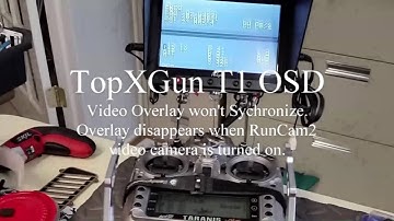 **SOLVED** TopXGun T1 OSD Overlay Issue
