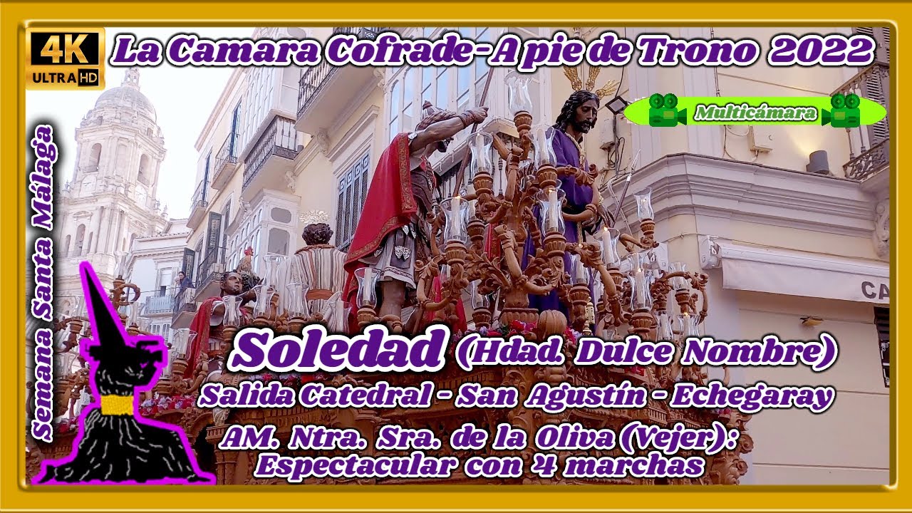 SOLEDAD (DULCE NOMBRE) MÁLAGA 2022. SALIDA CATEDRAL-ECHEGARAY. S. SANTA MÁLAGA 2022. 🎦MULTICÁMARA 4K