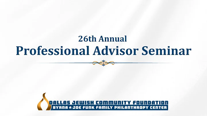 DJCF/SWCF 26th Annual Professional Advisor Seminar...
