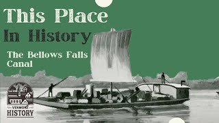 This Place in History: Bellows Falls Canal