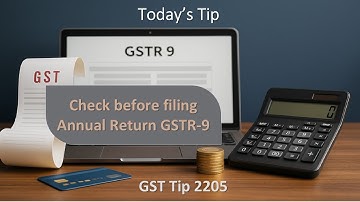 GST Tip 2205 : Stop! File GSTR-9 Only After Rectification (Cut-off: 30 Nov 2025)by CA Sushil K Goyal