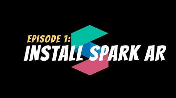 Install Spark AR Studio - Getting Started with Spark AR - Episode 01