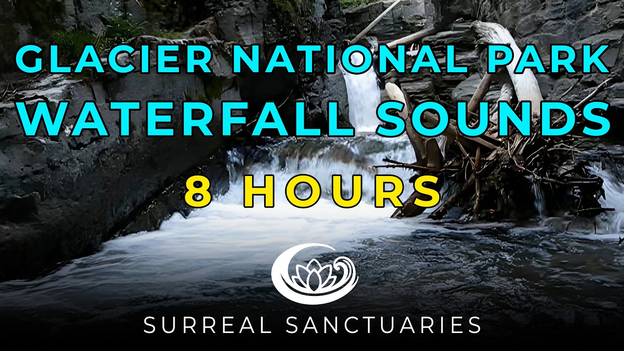 Ambient Only Glacier National Park Waterfall | 8 Hours for Meditation, Focus & Ambience